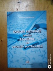 Exercitii rezolvate pentru examenul de analiza matematica-Cristian Lazureanu foto