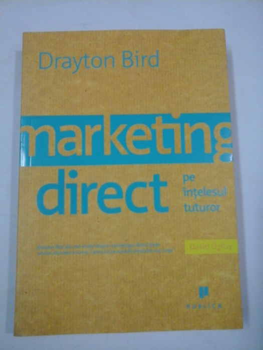 MARKETING DIRECT PE INTELESUL TUTUROR - Drayton BIRD