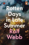 Rotten Days in Late Summer | Ralf Webb, Penguin Books Ltd