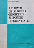 Aplicatii de algebra. Geometrie si ecuatii diferentiale - 1993 - Constantin Udriste (AG113)