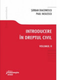 Introducere in dreptul civil. Volumul II - Paul Vasilescu, Serban Diaconescu