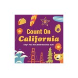 Count on California: Baby's First Book about the Golden State
