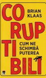 Brian Klaas - Coruptibili. Cum ne schimba puterea