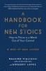 A Handbook for New Stoics: How to Thrive in a World Out of Your Control--52 Week-By-Week Lessons