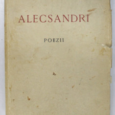 POEZII DE V. ALECSANDRI , EDITIE OMAGIALA A MUNICIPIULUI BUCURESTI CU OCAZIA IMPLINIRII A CINCI DECENII DE LA MOARTEA POETULUI