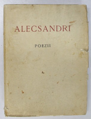 POEZII DE V. ALECSANDRI , EDITIE OMAGIALA A MUNICIPIULUI BUCURESTI CU OCAZIA IMPLINIRII A CINCI DECENII DE LA MOARTEA POETULUI foto