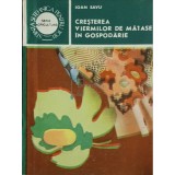 Ioan Savu - Cresterea viermilor de matase in gospodarie (Editia: 1990)
