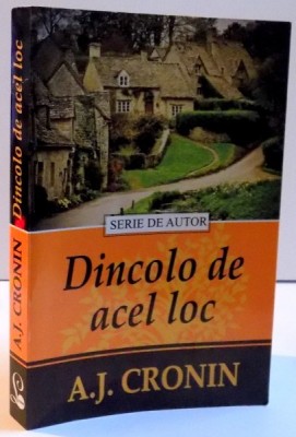 DINCOLO DE ACEL LOC de A. J. CRONIN , 2014 foto