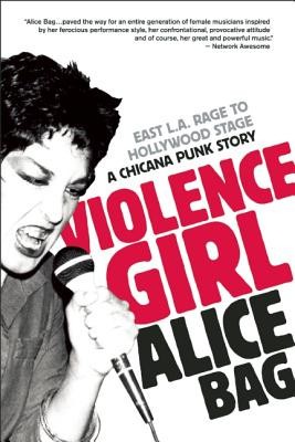 Violence Girl: East L.A. Rage to Hollywood Stage, a Chicana Punk Story foto
