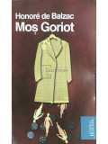 Honore de Balzac - Moș Goriot (editia 2010)