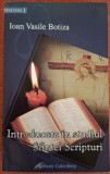 Introducere in studiul Sfintei Scripturi - Ioan Vasile Botiza (2005)