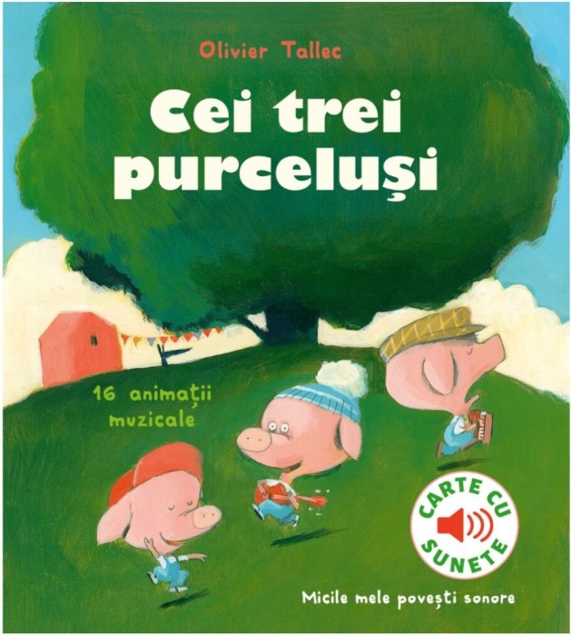 Cei Trei Purcelusi, Olivier Tallec - Editura Casa