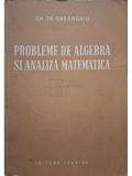 Gh. Th. Gheorghiu - Probleme de algebra si analiza matematica (Editia: 1953)