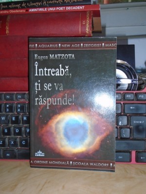 EUGEN MATZOTA - INTREABA , TI SE VA RASPUNDE ! , 2011 * foto