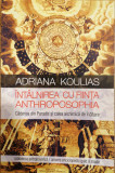 Intalnirea cu fiinta anthroposophia, Adriana Koulias