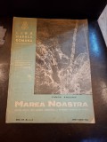 Marea Noastră - Liga Navală Rom&acirc;nă , Anul XIV , Nr.4-6 , Aprilie-Iunie 1945