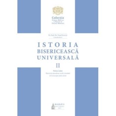 Istoria Bisericeasca Universala, Volumul 2, partea 1. Bisericile eterodoxe vechi orientale de la inceput pana astazi - Viorel Ionita