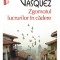 Zgomotul Lucrurilor In Cadere Top 10+ Nr 449, Juan Gabriel Vasquez - Editura Polirom