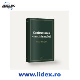 Confruntarea creștinismului - Rebecca McLaughlin