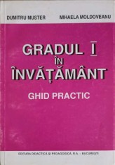 GRADUL I IN INVATAMANT - ELABORAREA SI SUSTINEREA LUCRARII METODICO-STIINTIFICE DE GRAD, GHID PRACTIC-DUMIT-258539