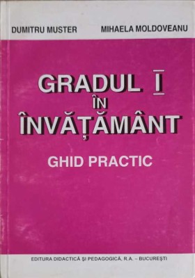 GRADUL I IN INVATAMANT - ELABORAREA SI SUSTINEREA LUCRARII METODICO-STIINTIFICE DE GRAD, GHID PRACTIC-DUMIT-258539 foto