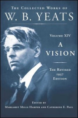 A Vision: The Revised 1937 Edition: The Collected Works of W.B. Yeats Volume XIV foto