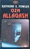 OZN Allagash - Raymond E. Fowler - 1994 - Aldo Press - Brosata - 380 Pagini - Stare Foarte Buna - SF