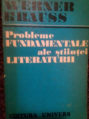 Werner Krauss - Probleme fundamentale ale stiintei literaturii (1974) foto