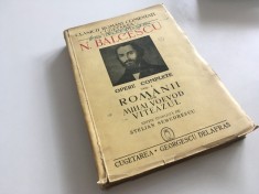 N. BALCESCU, ROMANII SUB MIHAI VOEVOD VITEAZUL. OPERE COMPLETE 1940 VOL.I EDITIE INGRIJITA DE STELIAN SEMEDRESCU
