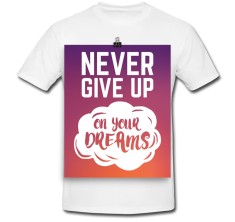 Tricou &amp;quot; Nu ceda niciodata pentru visul tau! &amp;quot; foto