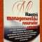 Sultan Kermally - Maestrii managementului resurselor umane, Editura Meteor Business, 2009, ISBN 9789737283993, CA NOUA!!