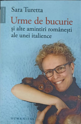 URME DE BUCURIE SI ALTE AMINTIRI ROMANESTI ALE UNEI ITALIENCE-SARA TURETTA foto