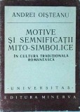 Andrei Oisteanu - Motive si semnificatii mito-simbolice in cultura traditionala