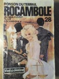 Rocambole Vol. 28 - Ponson du Terrail, Logos 1993, Roman, Vieti si Destine, Paperback, Limba Romana