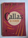 Pierre-Jean Remy, Callas, o viață, editura Muzicală, București 1988,