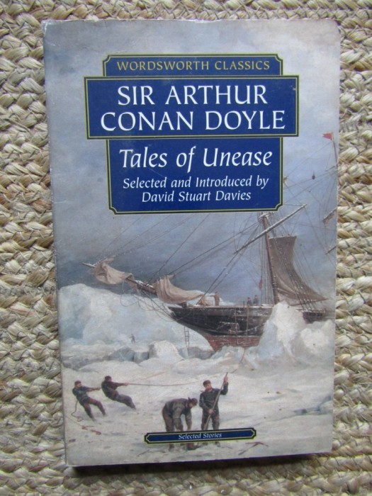 Tales of Unease - Sir Arthur Conan Doyle