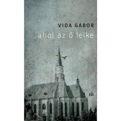 Ahol az ő lelke - Vida G&amp;aacute;bor foto