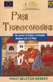 Preot Meletios Webber - Pasii transformarii. Un preot ortodox vorbeste despre