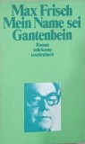 Mein Name sei Gantenbein - Max Frisch