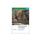 Trout Streams of Virginia: An Angler's Guide to the Blue Ridge Watershed