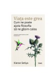 Viata este grea - Trei