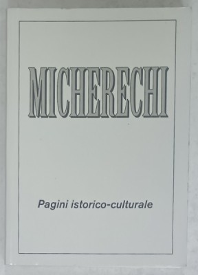 MICHERECHI , PAGINI ISTORICO - CULTURALE , 2000 foto
