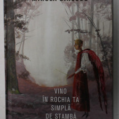 VINO IN ROCHIA TA SIMPLA DE STAMBA , poezii de MIRCEA DINESCU , 2014 -1967 , APARUTA 2014