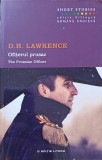 OFITERUL PRUSAC. THE PRUSSIAN OFFICER. EDITIE BILINGVA ROMANA-ENGLEZA-DAVID H. LAWRENCE, 2016