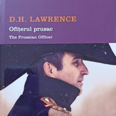 OFITERUL PRUSAC. THE PRUSSIAN OFFICER. EDITIE BILINGVA ROMANA-ENGLEZA-DAVID H. LAWRENCE