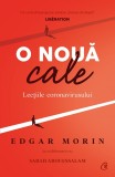 Cumpara ieftin O Noua Cale. Lectiile Coronavirusului, Sabah Abouessalam, Edgar Morin - Editura Curtea Veche