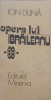 Opera Lui Ibraileanu - Ion Duna, Minerva 1989, Biografii, Beletristica, Carte in Romana, 260 Pagini