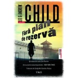 Fara plan de rezerva - Lee Child, Andrew Child