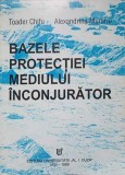 BAZELE PROTECTIEI MEDIULUI INCONJURATOR-TOADER CHIFU, ALEXANDRINA MORARIU-236977