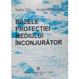 BAZELE PROTECTIEI MEDIULUI INCONJURATOR-TOADER CHIFU, ALEXANDRINA MORARIU-236977